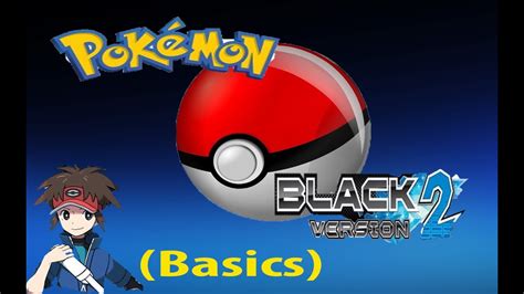 pokemon black 2 walkthrough part 1 (Basics) - YouTube