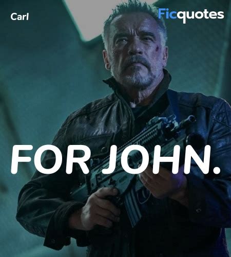 Carl Quotes - Terminator Dark Fate