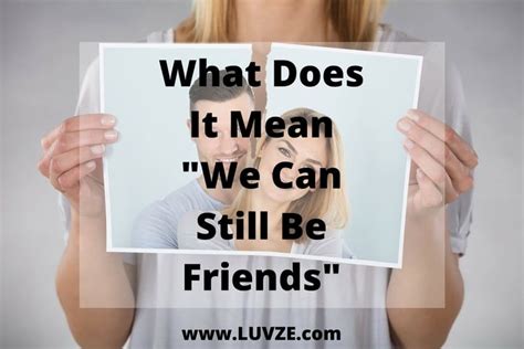 What Does It Mean "We Can Still Be Friends?" [Experts Advice]