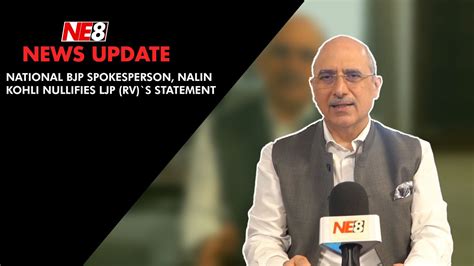 National BJP spokesperson, Nalin Kohli nullifies LJP (RV) `s statement ...