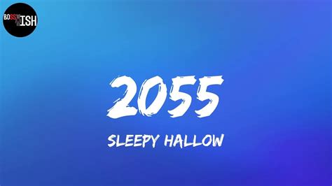 Sleepy Hallow - 2055 (Lyrics) - YouTube