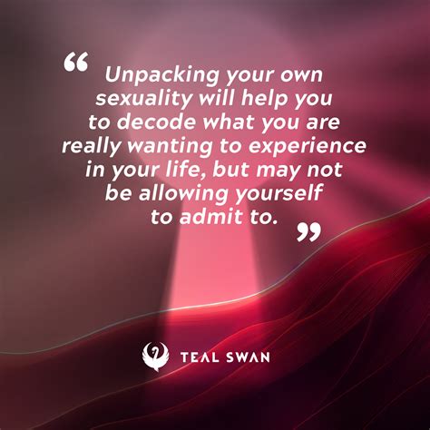 Unpack Your Sexuality - Quotes - Teal Swan