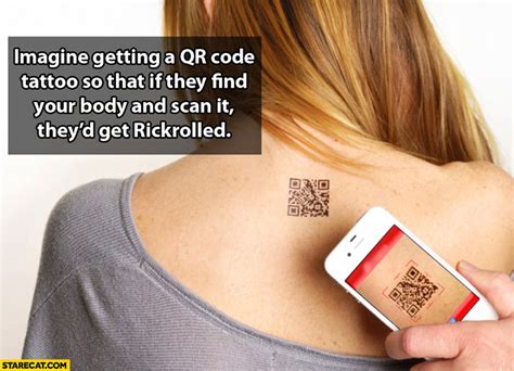 Imagine getting a QR code tattoo so that if they find your body and scan it they would get ...