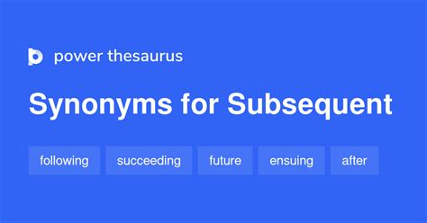 Subsequent synonyms - 1 035 Words and Phrases for Subsequent