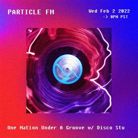 Stream One Nation Under A Groove w/ Disco Stu - Feb 2nd 2022 by ...