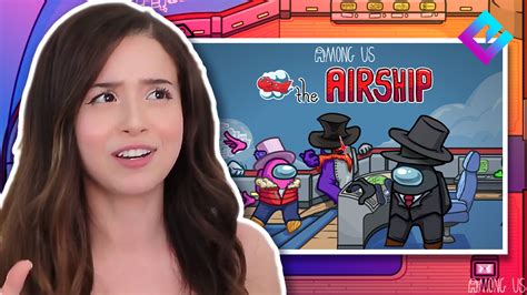 Pokimane Doesn’t Like the New Among Us Airship Map