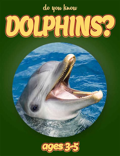 Dolphin Facts For Kids Ages 3-5 “Do You Know Dolphins?” Non Fiction Picture Book – clouducated