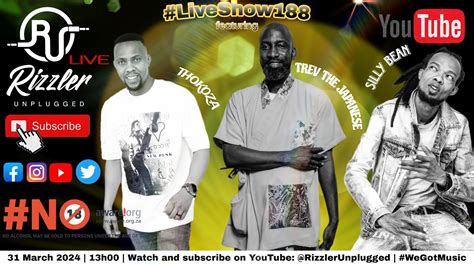 Rizzler Unplugged #LiveShow188 Feat. Thokoza x Trev The Japanese x Silly Bean - YouTube