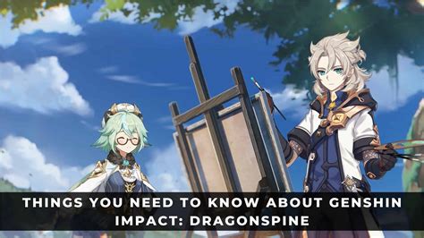 Things You Need to Know About Genshin Impact: Dragonspine - KeenGamer