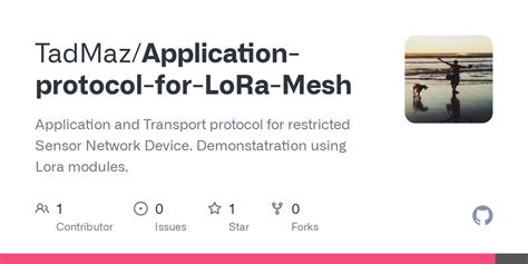 GitHub - TadMaz/Application-protocol-for-LoRa-Mesh: Application and Transport protocol for ...