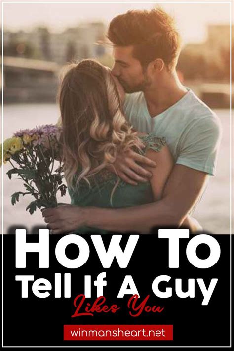 How To Tell If a Guy Likes You: 15 Proven Signs He Is Into You in 2021 ...