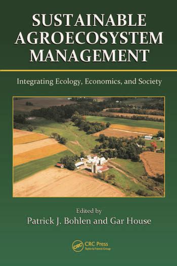 Sustainable Agroecosystem Management: Integrating Ecology, Economics ...