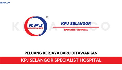 KPJ Selangor Specialist Hospital • Kerja Kosong Kerajaan