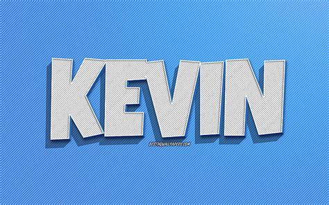 2K free download | Kevin, blue lines background, with names, Kevin name, male names, Kevin ...