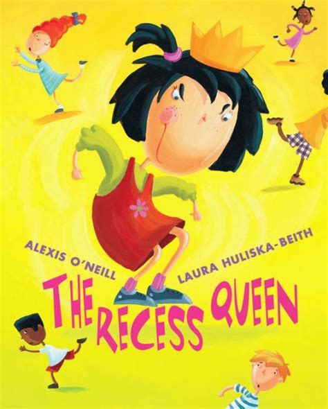 The Recess Queen by Alexis O'neill, Laura Huliska-Beith, Hardcover | Barnes & Noble®