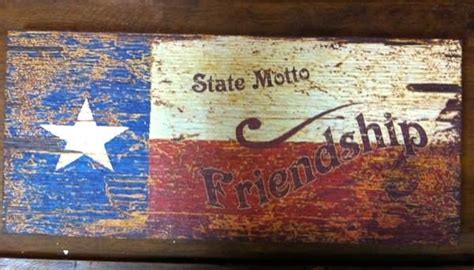 Texas State Motto ... Friendship | Texas | Pinterest