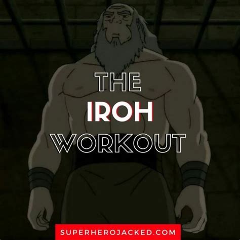 Iroh Prison Workout Routine: Train like Uncle Iroh from Avatar ...