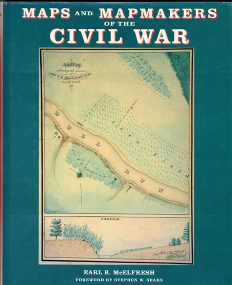 MAPS AND MAPMAKERS OF THE CIVIL WAR