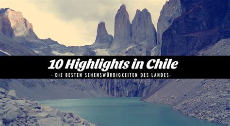 The 10 Best Places to Visit in Chile