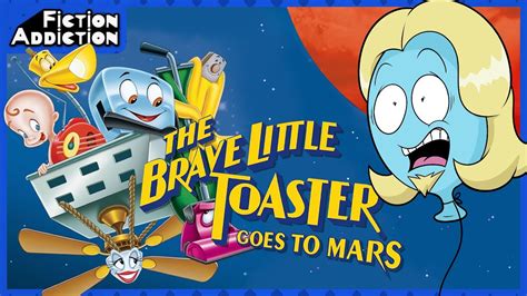 THE BRAVE LITTLE TOASTER GOES TO MARS - Fiction Addiction - YouTube