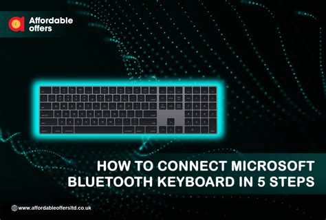 How To Connect Microsoft Bluetooth Keyboard In 5 Steps | Affordable Offers