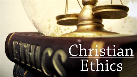 Christian Ethics are Derived from Christian Theology - Bellator Christi