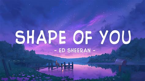 Ed Sheeran - Shape Of You (Lyrics) - YouTube