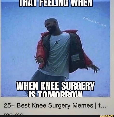 Kneesurgerymemes memes. Best Collection of funny Kneesurgerymemes pictures on iFunny