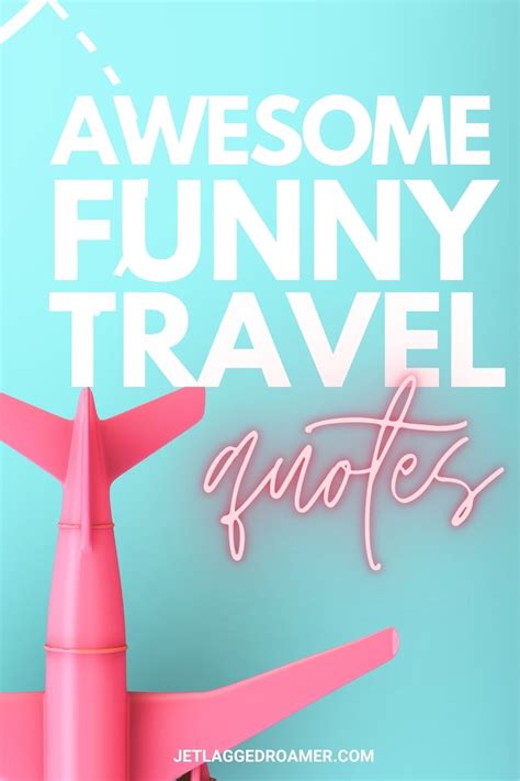 218 Ridiculously Funny Travel Quotes That Travelers Can Relate To in ...