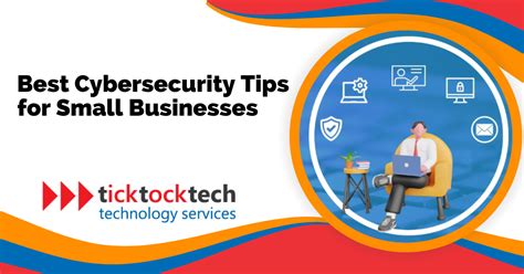 10 Best Cybersecurity Tips for Small Businesses - TickTockTech Austin