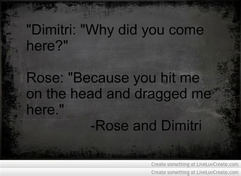 Vampire Academy Quotes | Rose and Dimitri | She is so funny :D ...