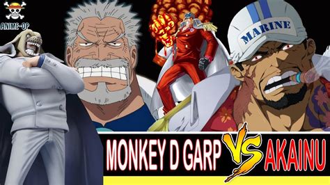 MONKEY D GARP VS SAKAZUKI AKAINU! SIAPAKAH YANG LEBIH UNGGUL? - YouTube