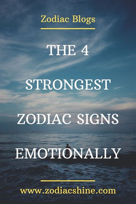 THE 4 STRONGEST ZODIAC SIGNS EMOTIONALLY - Zodiac Shine