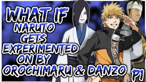 What if Naruto gets Experimented on by Orochimaru and Danzo | PART 1 - YouTube