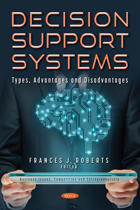 Decision Support Systems: Types, Advantages and Disadvantages – Nova Science Publishers