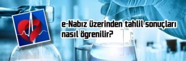 e-nabız Tahlil sonuçları öğrenme?