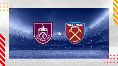 Burnley vs West Ham Prediction - Premier League - 25/11/2023