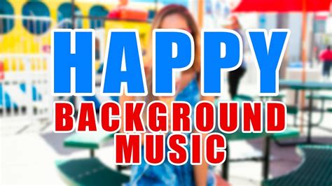 Upbeat Happy Cheerful Background Music - Celebration Music - YouTube