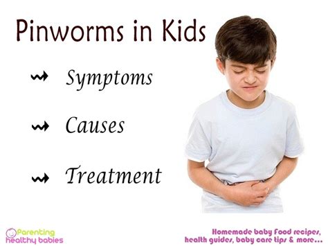 Pinworms in Kids: Symptom, Causes and Treatment