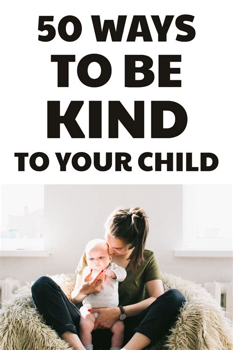 How To Be Kind - 50 Ways To Be Kind To Your Child