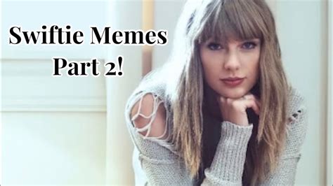 Swiftie Memes Part 2! - YouTube