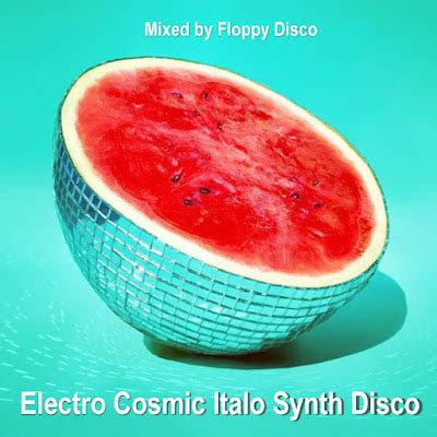 RETRO DISCO HI-NRG: ELECTRO COSMIC ITALO SYNTH DISCO - mixed by Floppy Disco [1978-1988] hi-nrg 80s