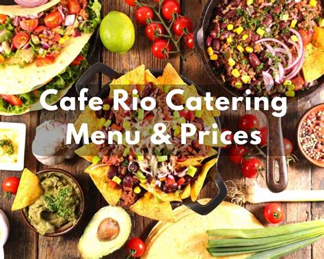 Cafe Rio Catering Menu & Prices 2023 (Book Your Event at Mexican Grill Restaurant) - Modern Art ...