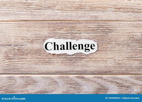 Challenge Of The Word On Paper. Concept. Words Of Challenge On A Wooden Background Stock Photo ...