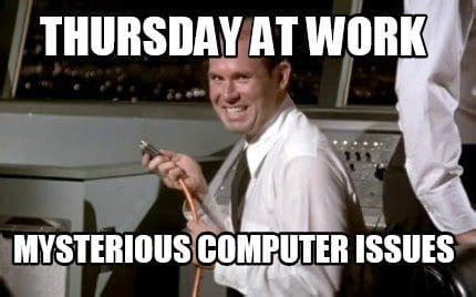 15 "Thursday Memes for Work" to Help get you to the Weekend