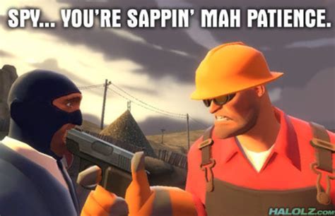 Spy's Sappin' My / Mah Sentry | Know Your Meme