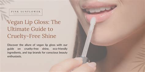 Vegan Lip Gloss: The Ultimate Guide to Cruelty-Free Shine – Pink Sunflower Originals