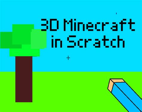 Make 3D Minecraft With Scratch. : 5 Steps - Instructables