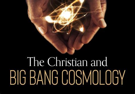 Perspective Digest : The Christian and Big Bang Cosmology