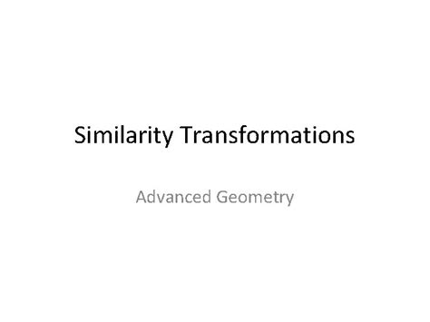 Similarity Transformations Advanced Geometry Transformation A ...